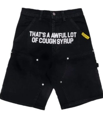 That's A Awful Lot Of Cough Syrup Shorts in front side